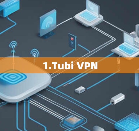 1.Tubi VPN