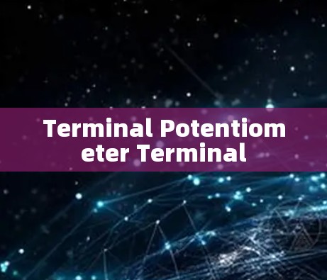 Terminal Potentiometer Terminal