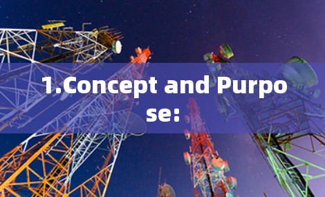 1.Concept and Purpose: 1.Concept and Purpose: