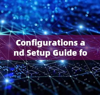 Configurations and Setup Guide for Quantum Mult