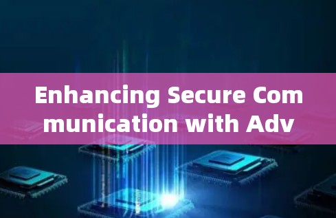Enhancing Secure Communication with Advanced Socks